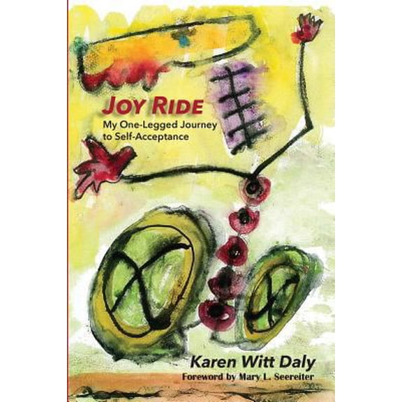 Pre-Owned Joy Ride: My One-Legged Journey to Self Acceptancce (Paperback) 1977815448 9781977815446