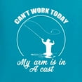 thumbnail image 3 of Wild Bobby, Can't Work Today My Arm Is In A Cast, Fishing, Men Graphic Tee, Light Turquoise, XX-Large, 3 of 5