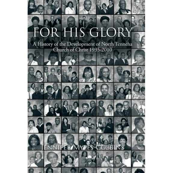 For His Glory : A History of the Development of North Tenneha Church of Christ 1935 -2010