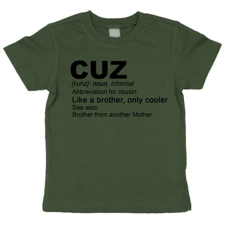 

Cousin Matching T-Shirts and Bodysuits Cuz: Like a Brother Only Cooler Boys Family Fun Outfits Black on Military Green Shirt 2T