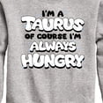 thumbnail image 3 of Instant Message - I'm A Taurus Always Hungry - Toddler & Youth Crewneck Fleece Sweatshirt, 3 of 6