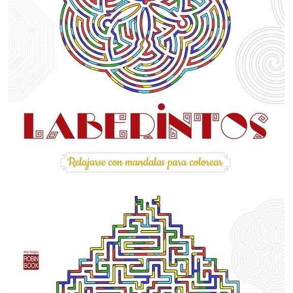 Arte Terapia Laberintos: Relajarse Con Mandalas Para Colorear, (Paperback)