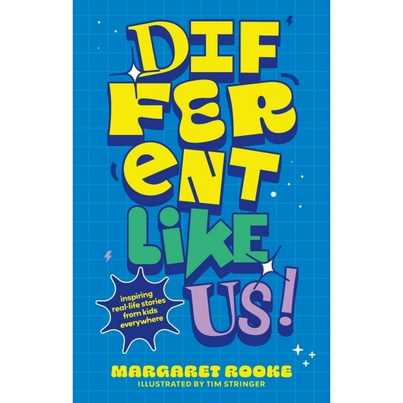 Different Like Us!: Inspiring Real-Life Stories from Kids Everywhere, (Paperback)