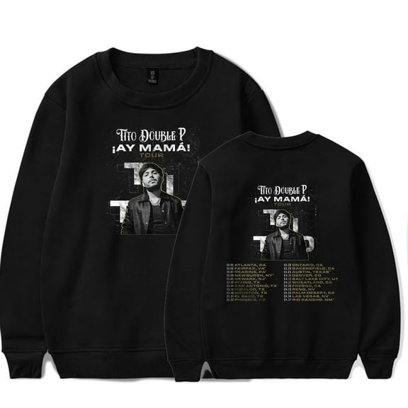 Tito Double P AY MAMA TOUR Merch Long Sleeve Crewneck Sweatshirt For Men/Women Unsiex Winter Fashion Streetwear