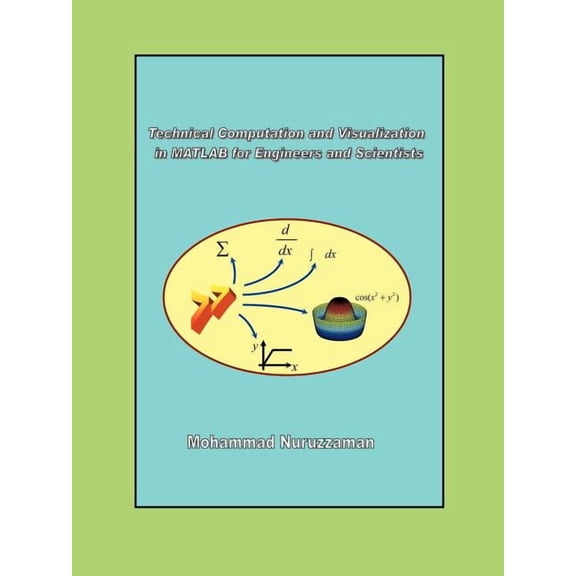 Technical Computation and Visualization in MATLAB for Engineers and Scientists (Paperback)