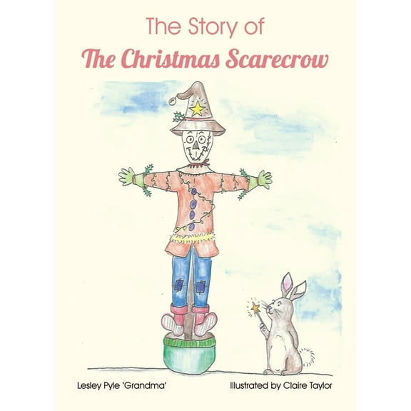 The Story of The Christmas Scarecrow, (Hardcover)