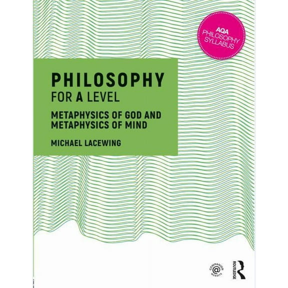 Philosophy for A Level: Metaphysics of God and Metaphysics of Mind, (Paperback)