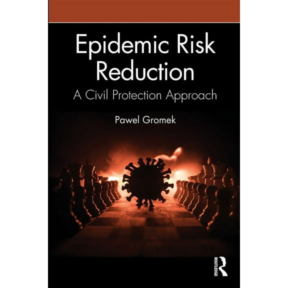 Epidemic Risk Reduction: A Civil Protection Approach, (Paperback)