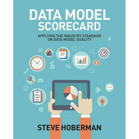 Data Model Scorecard: Applying the Industry Standard on Data Model Quality, (Paperback)