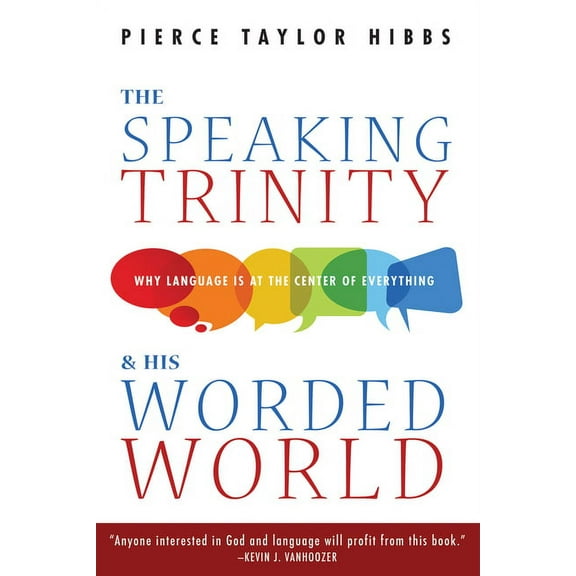 The Speaking Trinity and His Worded World (Hardcover)