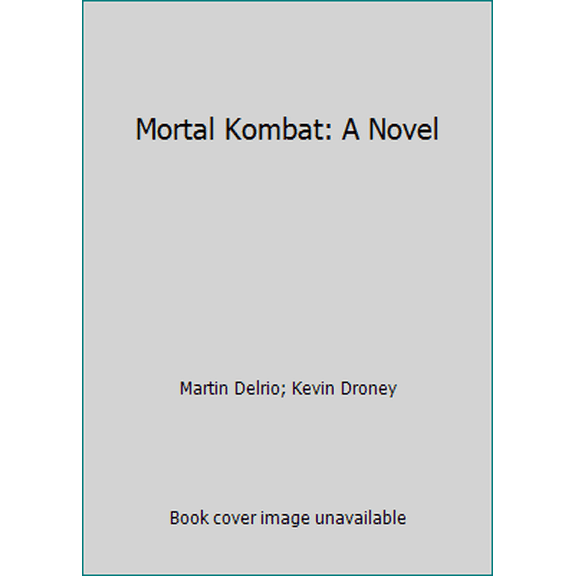 Pre-Owned Mortal Kombat: A Novel (Paperback) 0812544536 9780812544534