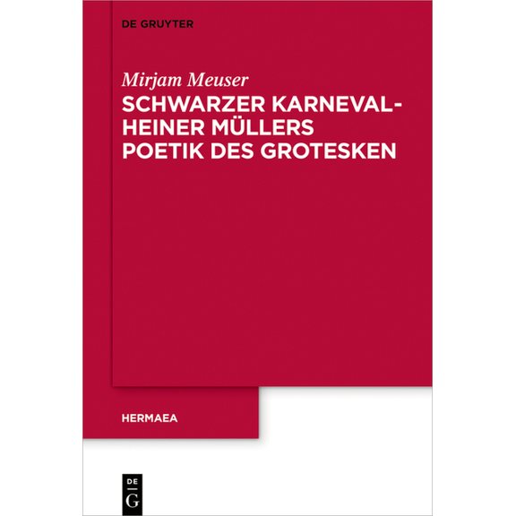 Hermaea. Neue Folge Schwarzer Karneval - Heiner Müllers Poetik des Grotesken, Book 149, (Hardcover)