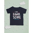 thumbnail image 3 of Be Rawrrsome T-Shirt Infant -Image by Shutterstock,  12 Months, 3 of 4