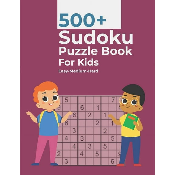 500  Sudoku Puzzle Book For Kids Easy-Medium-Hard: 500  Easy to Hard Sudoku Puzzles For Kids And Beginners With Solutions (Paperback)