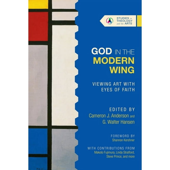 Studies in Theology and the Arts God in the Modern Wing: Viewing Art with Eyes of Faith, (Paperback)