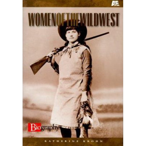 Pre-Owned Women of the Wild West (A&E Biography) (Paperback) 0822596903 9780822596905
