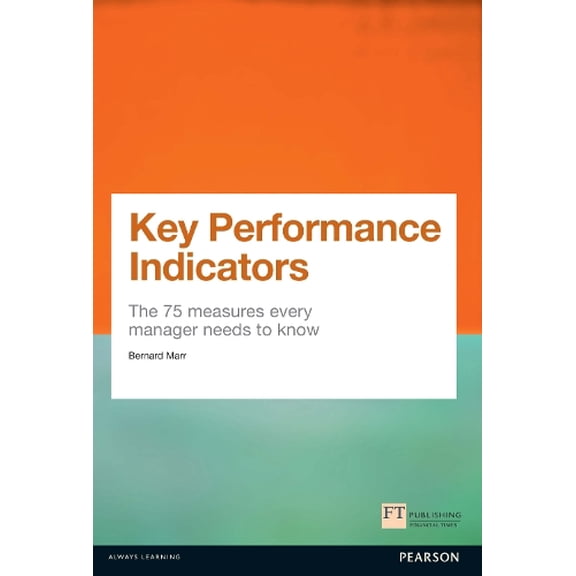 Pre-Owned Financial Times: Key Performance Indicators (Kpi): The 75 Measures Every Manager Needs to Know (Paperback)