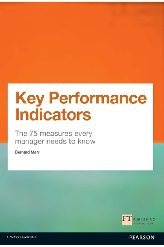 Pre-Owned Financial Times: Key Performance Indicators (Kpi): The 75 Measures Every Manager Needs to Know (Paperback)