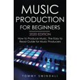 thumbnail image 1 of Pre-Owned Music Production For Beginners 2020 Edition: How to Produce Music, The Easy to Read Guide for Music Producers Paperback, 1 of 1