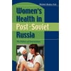 Women's Health in Post-Soviet Russia: The Politics of Intervention, Used [Paperback]