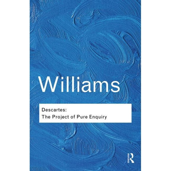 Routledge Classics Descartes: The Project of Pure Enquiry, (Paperback)