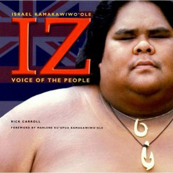 Pre-Owned IZ: Voice of the People (Israel Kamakawiwo'ole) (Hardcover) 157306257X 9781573062572