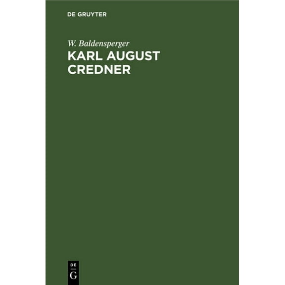 Karl August Credner: Sein Leben Und Seine Theologie, (Hardcover)