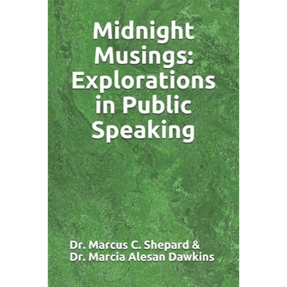 Midnight Musings: Explorations in Public Speaking (Paperback)