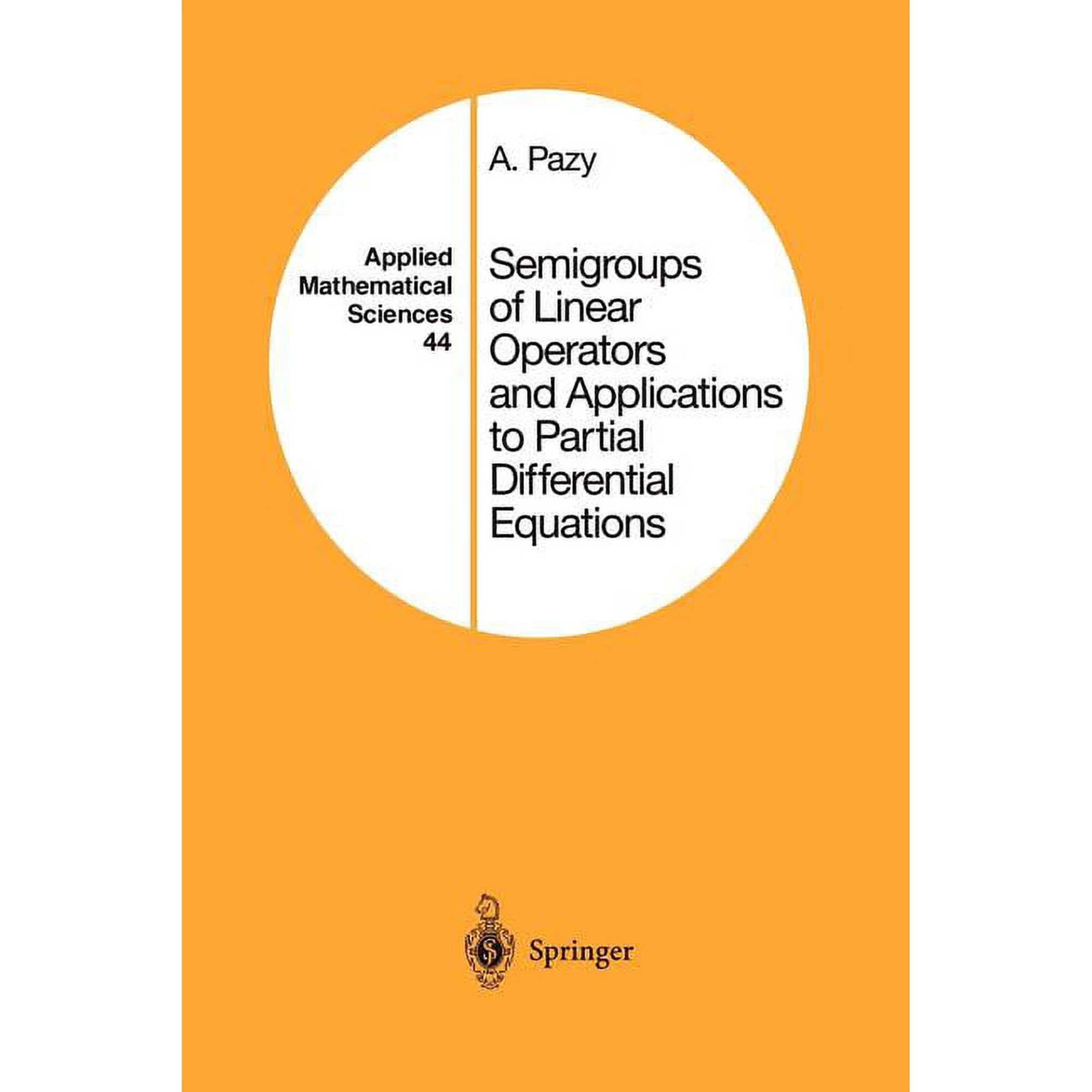 Applied Mathematical Sciences Semigroups of Linear Operators and Applications to Partial Differential Equations Book 44 (Paperback)