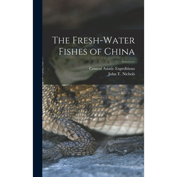 The Fresh-water Fishes of China (Hardcover)