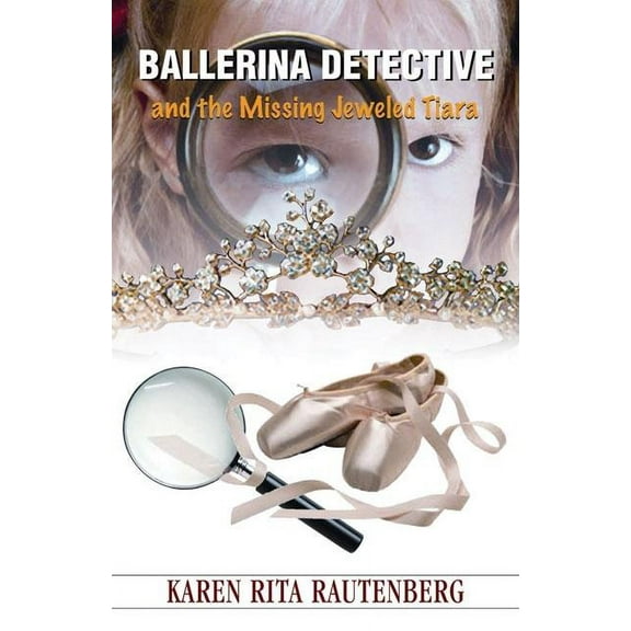 Ballerina Detective and the Missing Jeweled Tiara, (Paperback)