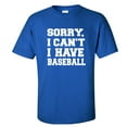thumbnail image 1 of Sorry, I Can't I Have Baseball Adult Short Sleeve T-shirt, 1 of 1