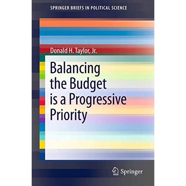 Balancing the Budget is a Progressive Priority (SpringerBriefs in Political Science)