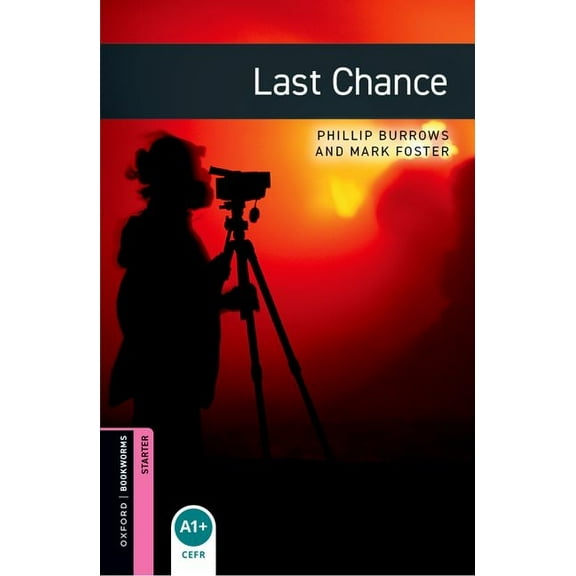 Oxford Bookworms. Starter Oxford Bookworms Library: Last Chance: Starter: 250-Word Vocabulary, (Paperback)