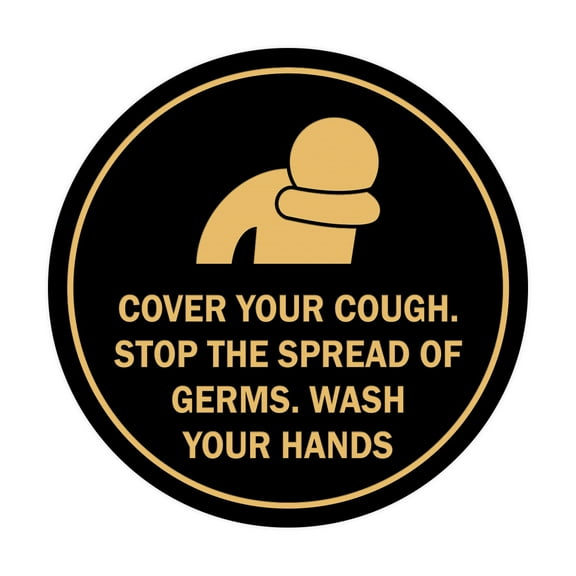 Circle Cover Your Cough Stop the Spread Of Germs Wash Your Hands Sign (Black Gold) - Large 8"