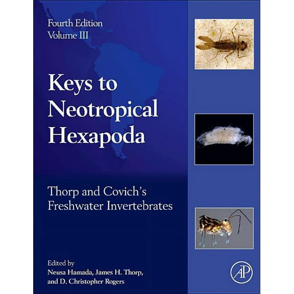 Thorp and Covich's Freshwater Invertebrates: Volume 3: Keys to Neotropical Hexapoda, (Hardcover)