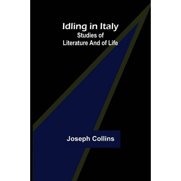 Idling in Italy; studies of literature and of life, (Paperback)