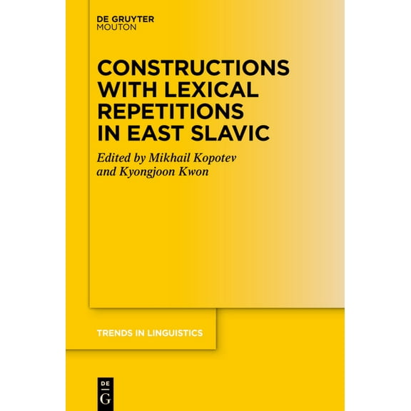 Trends in Linguistics. Studies and Monog Constructions with Lexical Repetitions in East Slavic, Book 384, (Hardcover)