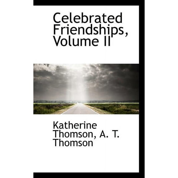 Celebrated Friendships, Volume II (Paperback)