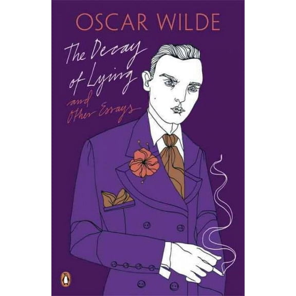 The Decay of Lying: And Other Essays Oscar Wilde (Paperback)