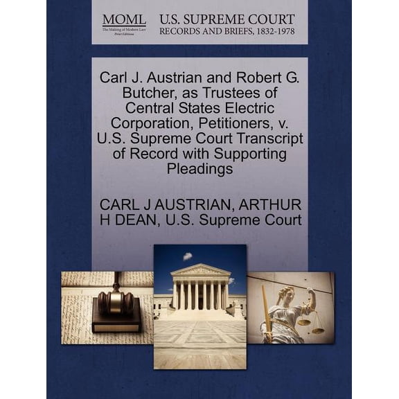 Carl J. Austrian and Robert G. Butcher, as Trustees of Central States Electric Corporation, Petitioners, V. U.S. Supreme Court Transcript of Record with Supporting Pleadings (Paperback)