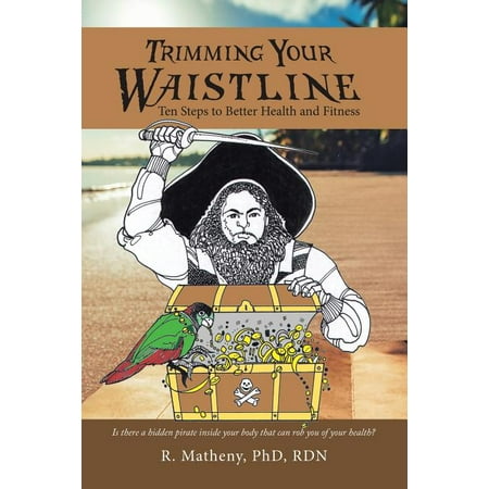 Trimming Your Waistline : Ten Steps to Better Health and Fitness (Paperback)
