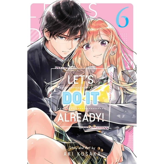 Let's Do It Already! Let's Do It Already!, Vol. 6, Book 6, (Paperback)