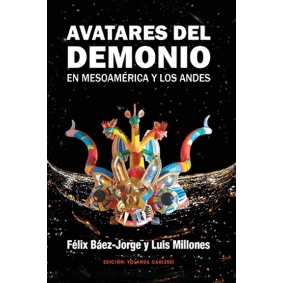Pre-Owned Avatares del Demonio en Mesoam?rica y los Andes/ Avatars of the Devil in Mesoamerica and the Andes : Edici?n Blanco & Negro