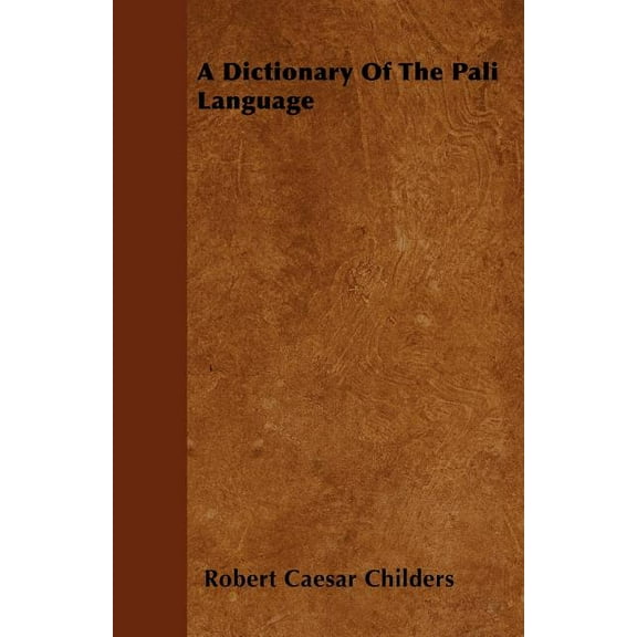 A Dictionary Of The Pali Language (Paperback)