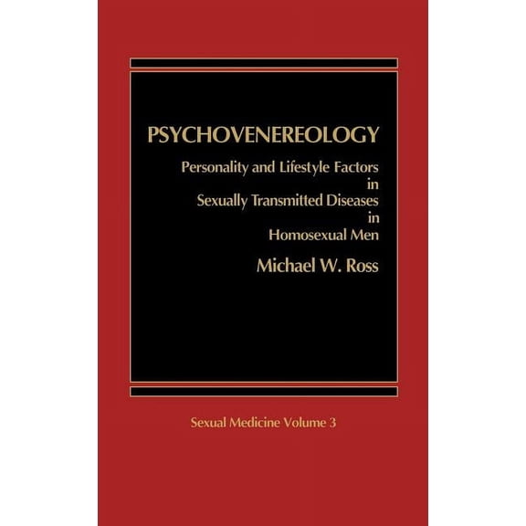 Sexual Medicine Psychovenereology: Personality and Lifestyle Factors in Sexually Transmitted Diseases in Homosexual Men, Book 3, (Hardcover)