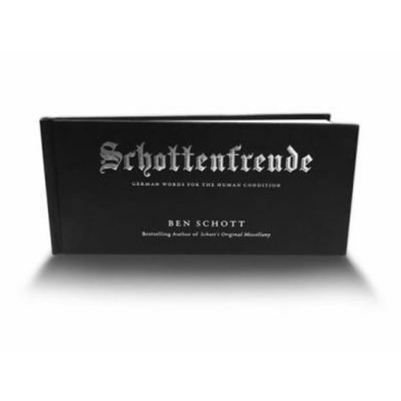 Pre-Owned Schottenfreude: German Words for the Human Condition (Hardcover) 039916670X 9780399166709