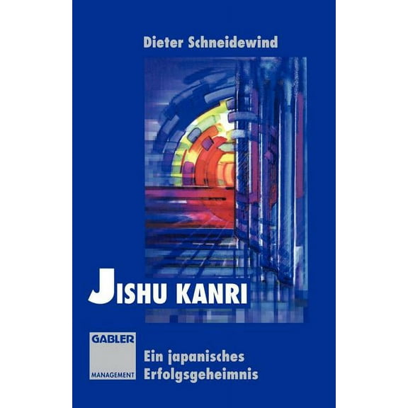 Jishu Kanri: Ein Japanisches Erfolgsgeheimnis, (Paperback)