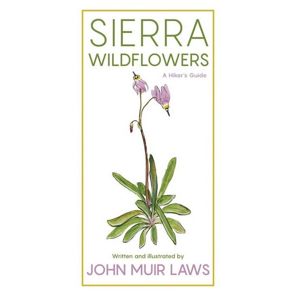 Sierra Wildflowers: A Hiker's Guide, (Paperback)