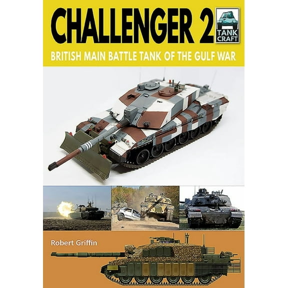 Tankcraft: Challenger 2: British Main Battle Tank of the Gulf War (Paperback)